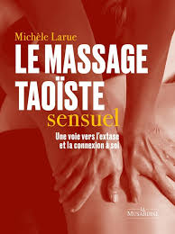 Massage taoïste sensuel : pourquoi je tiens à ce nom Michèle Larue massage taoïste sensuel